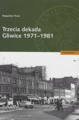 Trzecia dekada Gliwice 1971 - 1981