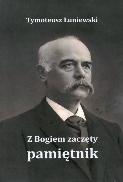 Tymoteusz Łuniewski, Z Bogiem zaczęty pamiętnik Tymoteusz Łuniewski, Z Bogiem zaczęty pamiętnik