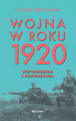 Wojna w roku 1920. Wspomnienia i rozważania