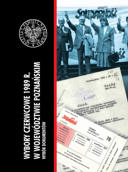Wybory czerwcowe 1989 r. w województwie poznańskim. Wybór dokumentów