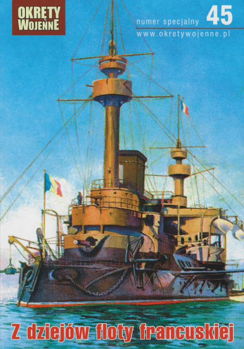 Z dziejów floty francuskiej Numer specjalny 45 Z dziejów floty francuskiej Numer specjalny 45