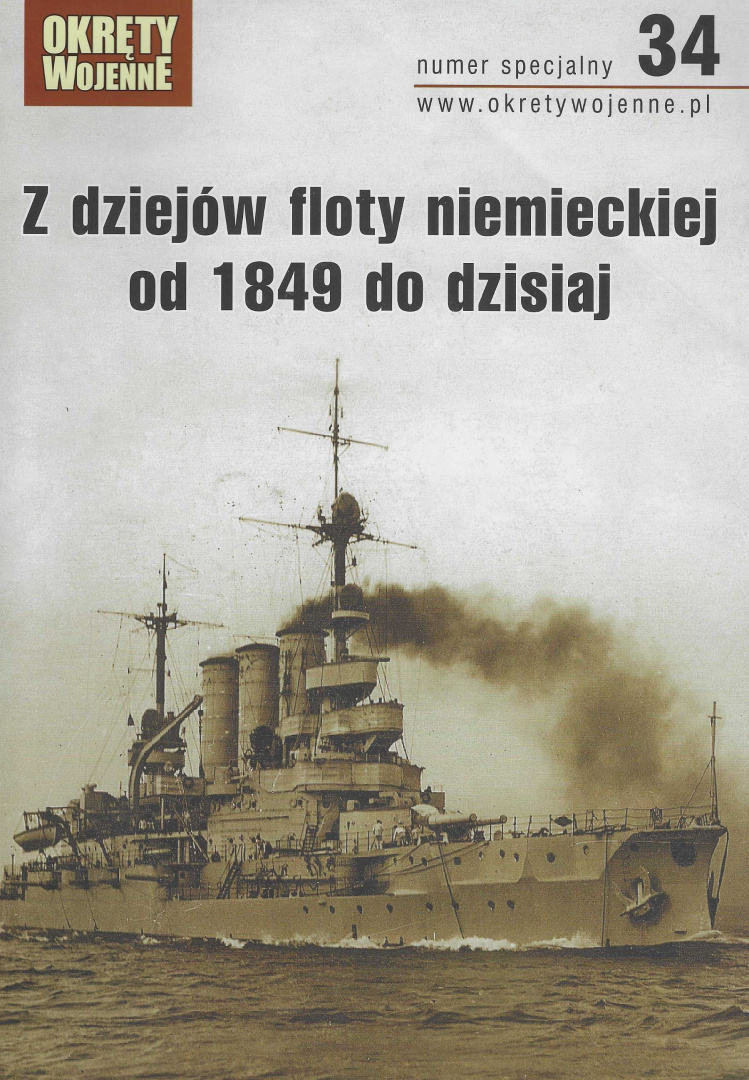 Z dziejów floty niemieckiej od 1849 do dzisiaj Numer specjalny 34 Z dziejów floty niemieckiej od 1849 do dzisiaj Numer specjalny 34