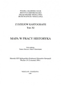 Z dziejów kartografii, Tom XI. Mapa w pracy historyka. Materiały XIX Ogólnopolskiej Konferencji Historyków Kartografii...