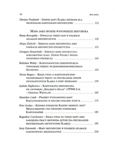 Z dziejów kartografii, Tom XI. Mapa w pracy historyka. Materiały XIX Ogólnopolskiej Konferencji Historyków Kartografii... Z dziejów kartografii, Tom XI. Mapa w pracy historyka. Materiały XIX Ogólnopolskiej Konferencji Historyków Kartografii...