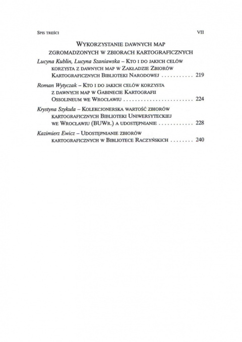 Z dziejów kartografii, Tom XI. Mapa w pracy historyka. Materiały XIX Ogólnopolskiej Konferencji Historyków Kartografii... Z dziejów kartografii, Tom XI. Mapa w pracy historyka. Materiały XIX Ogólnopolskiej Konferencji Historyków Kartografii...