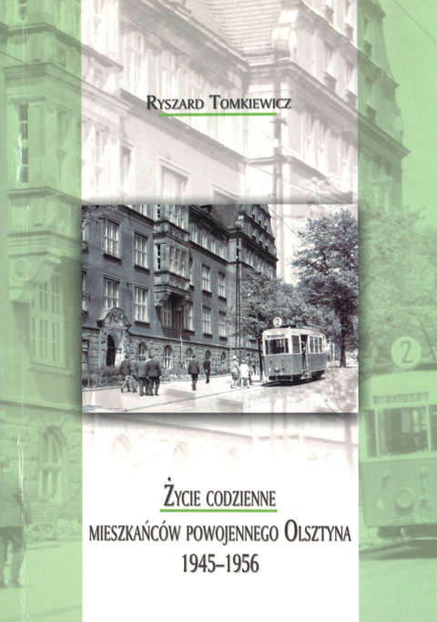 Życie codzienne mieszkańców powojennego Olsztyna 1945-1956