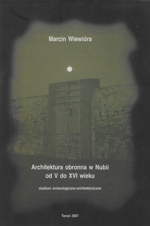 Architektura obronna w Nubii od V do XVI wieku Architektura obronna w Nubii od V do XVI wieku