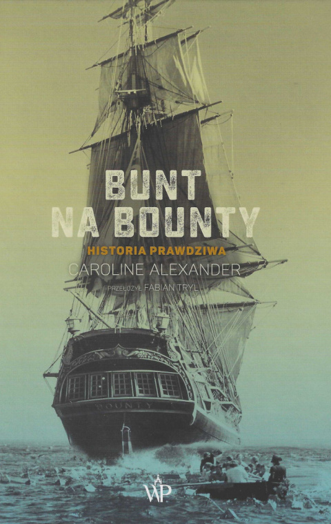 Bunt na Bounty. Historia prawdziwa Bunt na Bounty. Historia prawdziwa