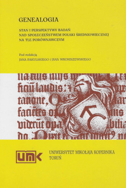 Genealogia. Stan i perspektywy badań nad społeczeństwem Polski średniowiecznej na tle porównawczym