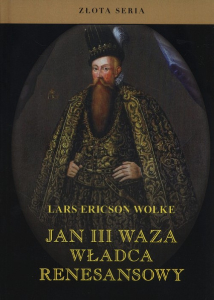 Jan III Waza władca renesansowy Jan III Waza władca renesansowy