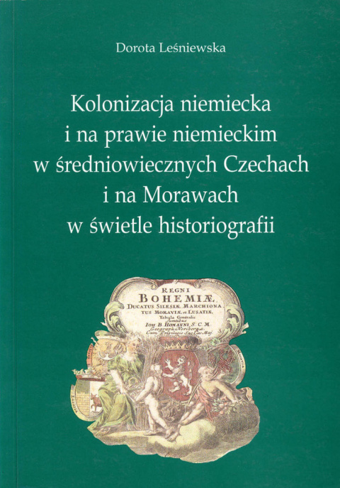 Kolonizacja niemiecka i na prawie niemieckim w średniowiecznych Czechach i na Morawach w świetle historiografii