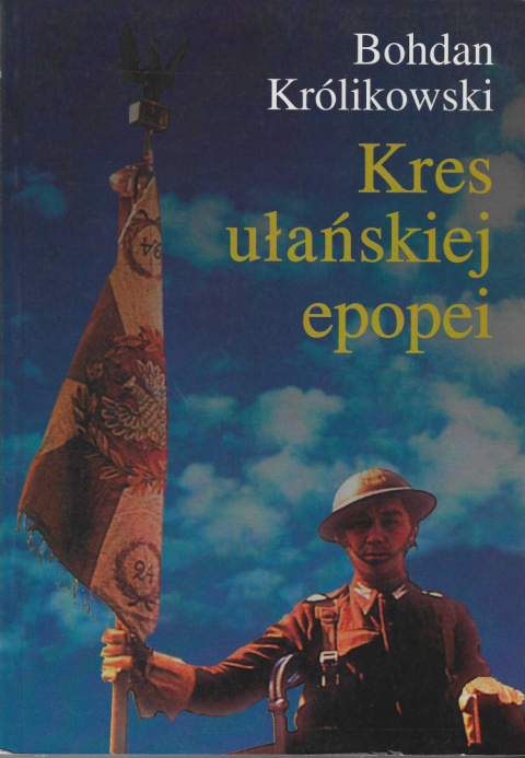 Kres ułańskiej epopei Kres ułańskiej epopei