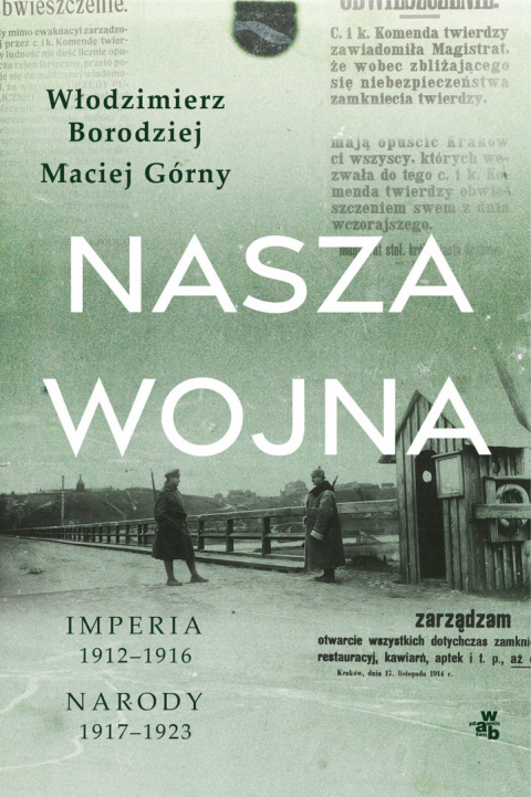 Nasza wojna. Imperia 1912-1916. Narody 1917-1923