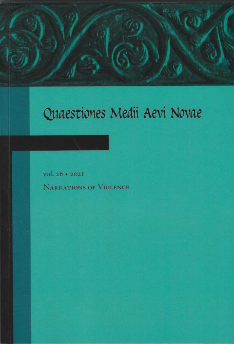 Quaestiones Medii Aevi Novae, vol. 26, 2021, Narrations of Violence Quaestiones Medii Aevi Novae, vol. 26, 2021, Narrations of Violence