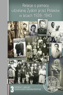 Relacje o pomocy udzielanej Żydom przez Polaków w latach 1939-1945 Tom 3. Dystrykt lubelski Generalnego Gubernatorstwa