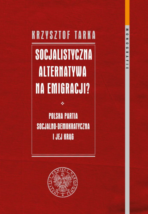 Socjalistyczna alternatywa na emigracji. Polska Partia Socjalno-Demokratyczna i jej krąg