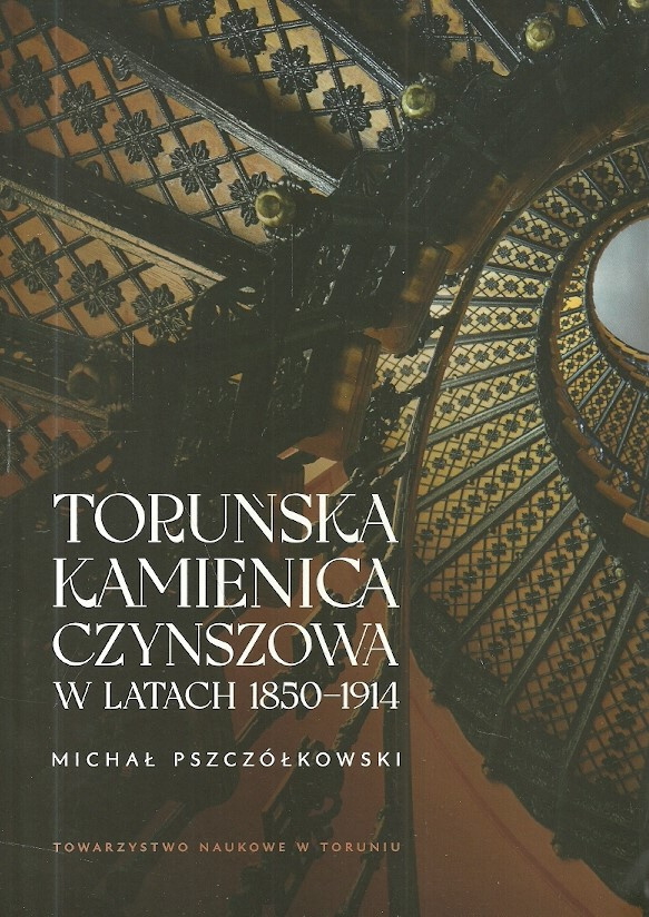 Toruńska kamienica czynszowa w latach 1850 - 1914 Toruńska kamienica czynszowa w latach 1850 - 1914