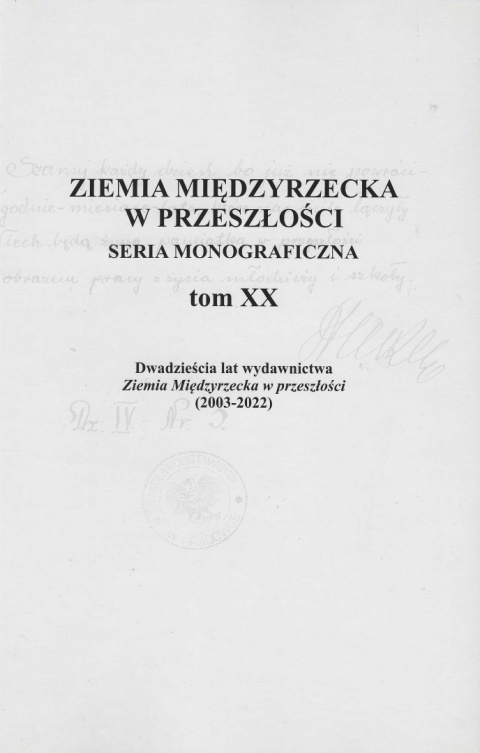 Ziemia Międzyrzecka w przeszłości Tom XX. Dwadzieścia lat wydawnictwa Ziemia Międzyrzecka w przeszłości (2003 - 2022)