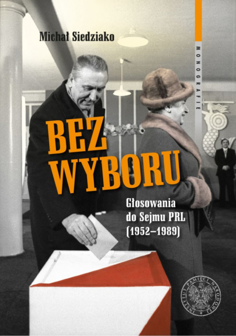 Bez wyboru. Głosowania do Sejmu PRL (1952-1989)