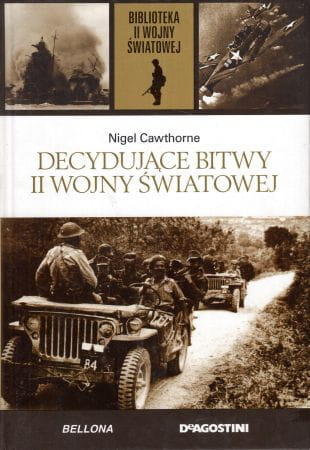 Decydujące bitwy II wojny światowej Decydujące bitwy II wojny światowej