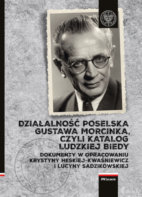 Działalność poselska Gustawa Morcinka, czyli katalog ludzkiej biedy Działalność poselska Gustawa Morcinka, czyli katalog ludzkiej biedy