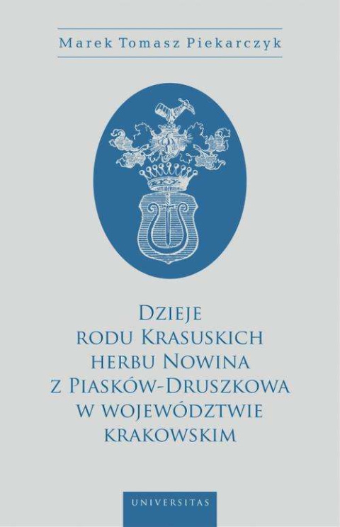 Dzieje rodu Krasuskich herbu Nowina z Piasków-Druszkowa w województwie krakowskim