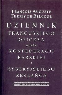 Dziennik francuskiego oficera w służbie konfederacji barskiej i syberyjskiego zesłańca