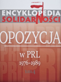 Encyklopedia Solidarności. Opozycja w PRL 1976 - 1989 tom 4