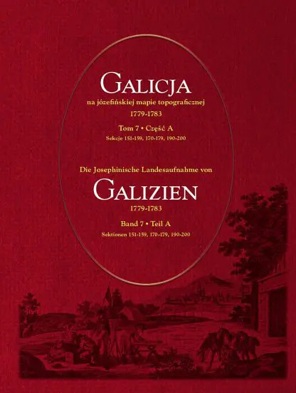 Galicja na józefińskiej mapie topograficznej 1779–1783 (tom 7, części A, B, C)