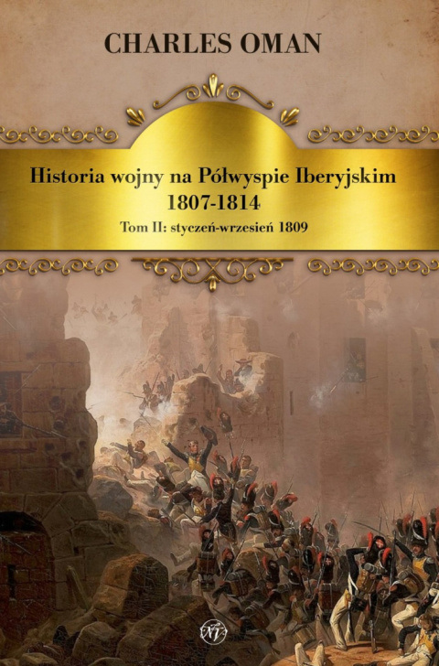 Historia wojny na Półwyspie Iberyjskim 1807-1814. Tom II styczeń - wrzesień 1809