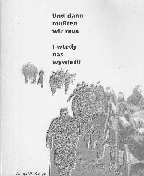 I wtedy nas wywieźli 1939-1949. Wędrówki po obszarze pamięci o wypędzeniu Polaków i Niemców