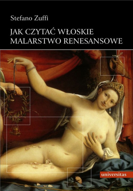 Jak czytać włoskie malarstwo renesansowe Jak czytać włoskie malarstwo renesansowe