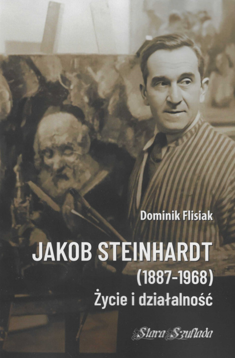 Jakob Steinhardt (1887-1968) Życie i działalność Jakob Steinhardt (1887-1968) Życie i działalność