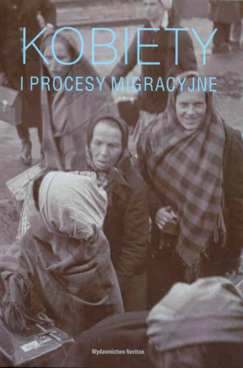 Kobiety i procesy migracyjne Kobiety i procesy migracyjne