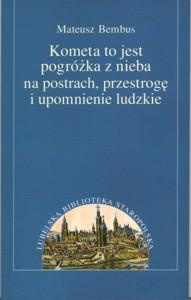 Kometa to jest pogróżka z nieba na postrach, przestrogę i upomnienie ludzkie