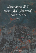 Kompania B 1 Pułku AK Baszta (1939-1944) - tom 1 i 2 - komplet