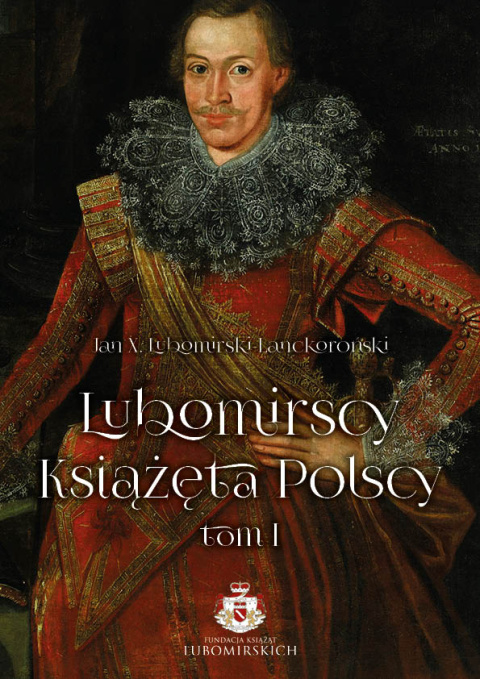 Lubomirscy Książęta Polscy Tom I - III (komplet)