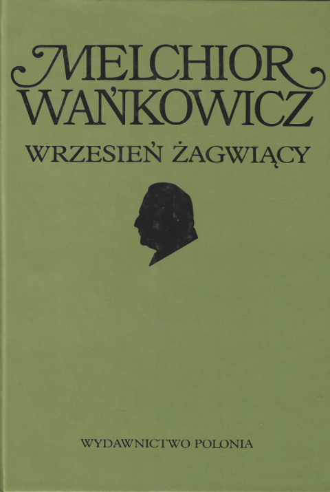 Melchior Wańkowicz. Wrzesień żagwiący
