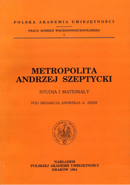 Metropolita Andrzej Szeptycki. Studia i materiały Metropolita Andrzej Szeptycki. Studia i materiały