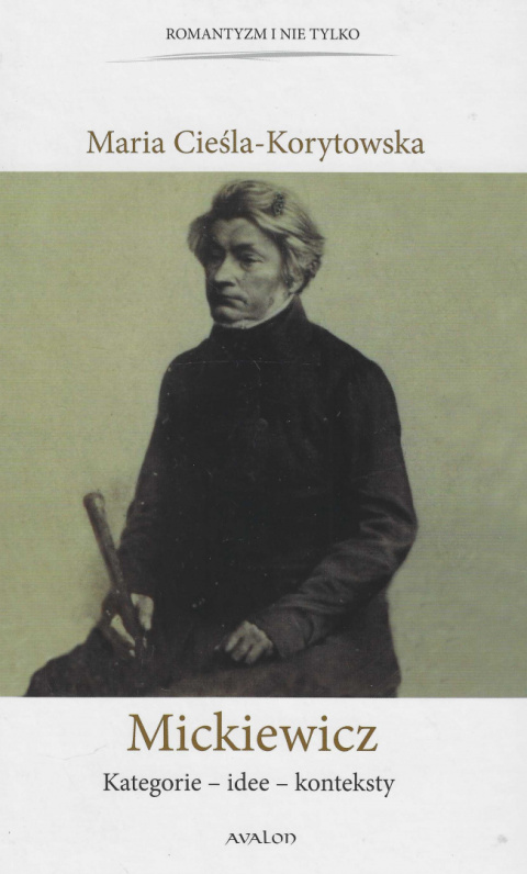 Mickiewicz. Kategorie - idee - konteksty Mickiewicz. Kategorie - idee - konteksty