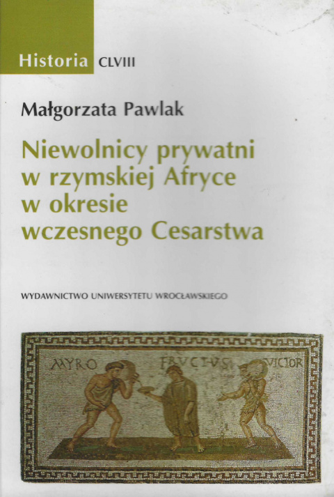 Niewolnicy prywatni w rzymskiej Afryce w okresie wczesnego Cesarstwa