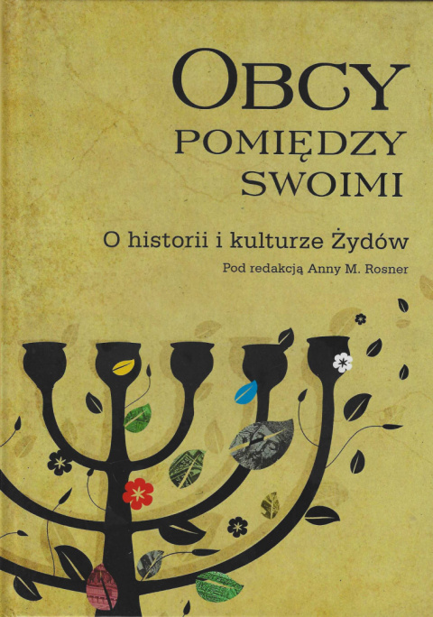 Obcy pomiędzy swoimi. O historii i kulturze Żydów