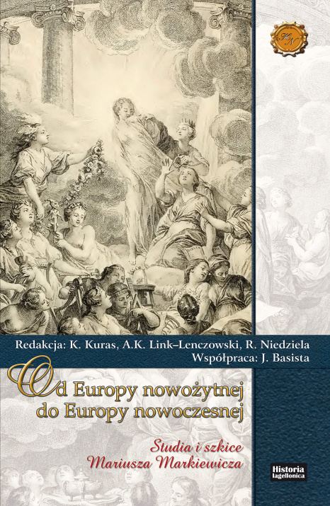 Od Europy nowożytnej do Europy nowoczesnej. Studia i szkice Mariusza Markiewicza