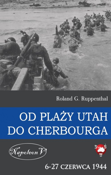 Od plaży w Utah do Cherbourga, 6-27 czerwca 1944 Od plaży w Utah do Cherbourga, 6-27 czerwca 1944