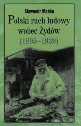 Polski ruch ludowy wobec Żydów (1895-1939)