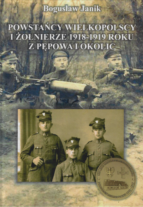 Powstańcy wielkopolscy i żołnierze 1918-1919 roku z Pępowa i okolic Powstańcy wielkopolscy i żołnierze 1918-1919 roku z Pępowa i okolic