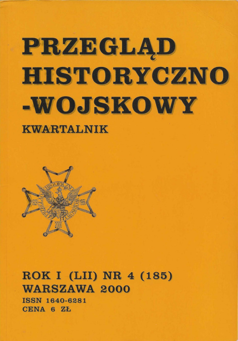 Przegląd Historyczno-Wojskowy. Kwartalnik. Rok I (LII) nr 4 (185). Warszawa 2000 Przegląd Historyczno-Wojskowy. Kwartalnik. Rok I (LII) nr 4 (185). Warszawa 2000