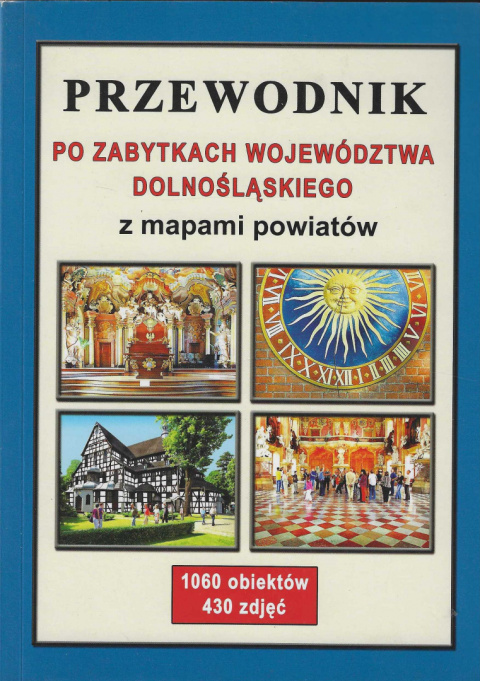 Przewodnik po zabytkach województwa dolnośląskiego z mapami powiatów