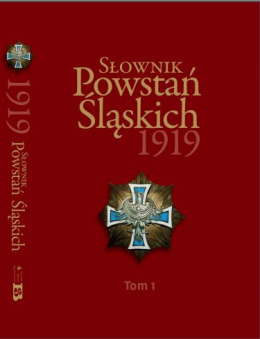 Słownik powstań śląskich, tom 1. Powstanie śląskie sierpień 1919