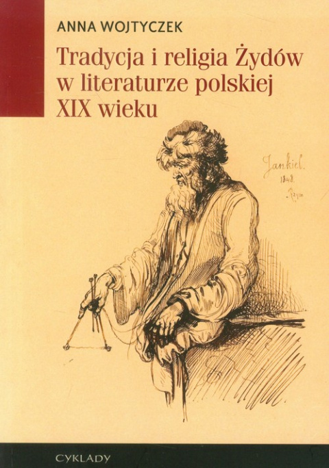 Tradycja i religia Żydów w literaturze polskiej XIX wieku